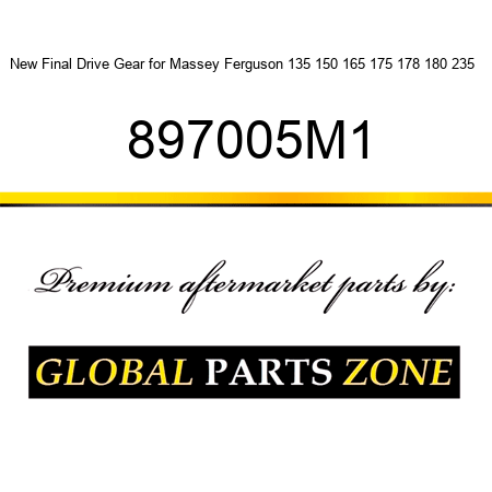 New Final Drive Gear for Massey Ferguson 135 150 165 175 178 180 235 + 897005M1