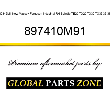 180346M1 New Massey Ferguson Industrial RH Spindle TE20 TO20 TO30 TO35 35 35X 897410M91