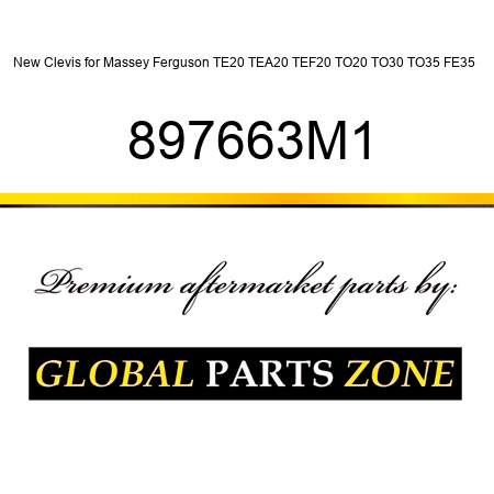 New Clevis for Massey Ferguson TE20 TEA20 TEF20 TO20 TO30 TO35 FE35 + 897663M1