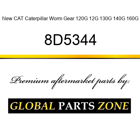 New CAT Caterpillar Worm Gear 120G 12G 130G 140G 160G 8D5344
