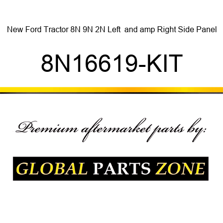 New Ford Tractor 8N 9N 2N Left & Right Side Panel 8N16619-KIT