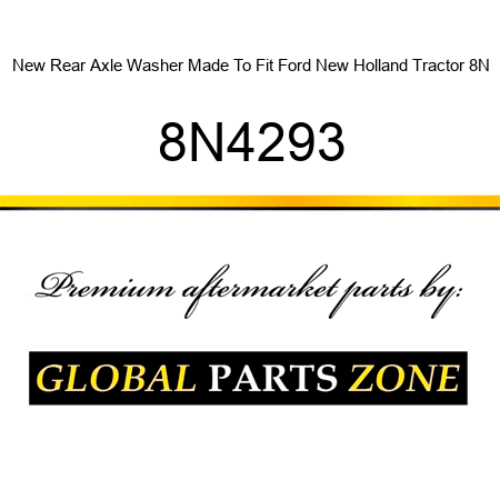 New Rear Axle Washer Made To Fit Ford New Holland Tractor 8N 8N4293