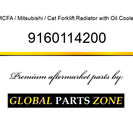 MCFA / Mitsubishi / Cat Forklift Radiator with Oil Cooler 9160114200