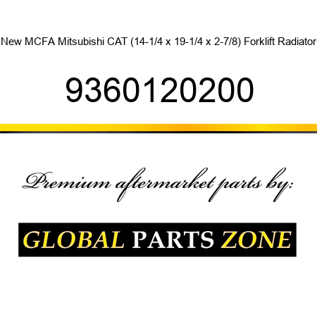 New MCFA Mitsubishi CAT (14-1/4 x 19-1/4 x 2-7/8) Forklift Radiator 9360120200