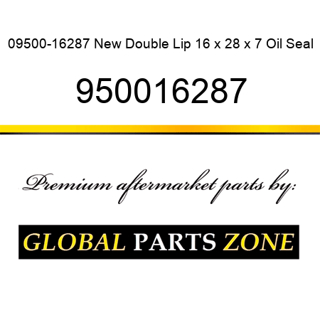 09500-16287 New Double Lip 16 x 28 x 7 Oil Seal 950016287