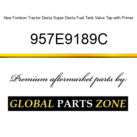 New Fordson Tractor Dexta Super Dexta Fuel Tank Valve Tap with Primer 957E9189C