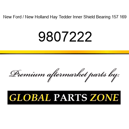 New Ford / New Holland Hay Tedder Inner Shield Bearing 157 169 9807222