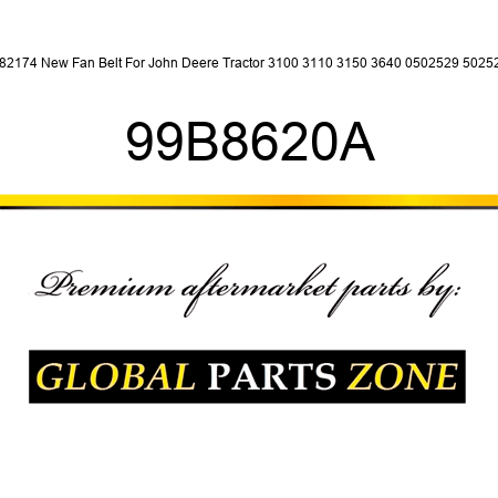 R82174 New Fan Belt For John Deere Tractor 3100 3110 3150 3640 0502529 502529 99B8620A
