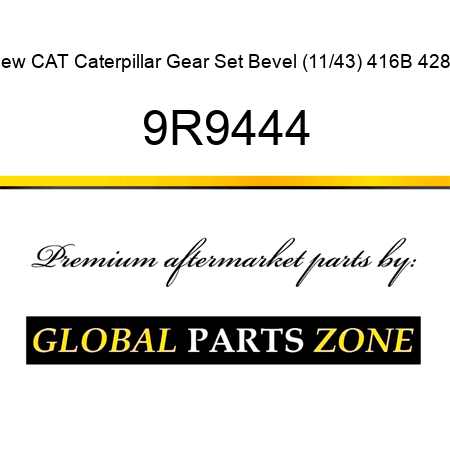 New CAT Caterpillar Gear Set Bevel (11/43) 416B 428B 9R9444
