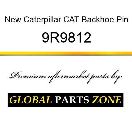 New Caterpillar CAT Backhoe Pin 9R9812