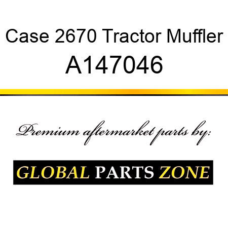 Case 2670 Tractor Muffler A147046