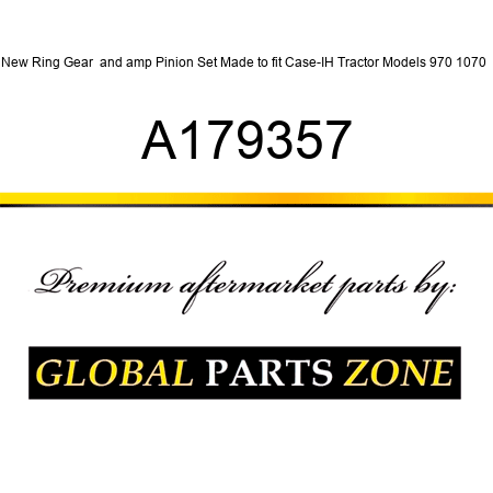 New Ring Gear & Pinion Set Made to fit Case-IH Tractor Models 970 1070 + A179357