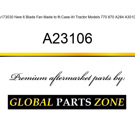 A173030 New 6 Blade Fan Made to fit Case-IH Tractor Models 770 870 A284 A301D A23106