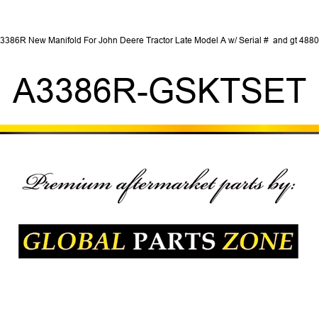 A3386R New Manifold For John Deere Tractor Late Model A w/ Serial # > 48800 A3386R-GSKTSET