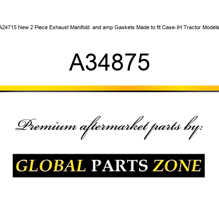 A24715 New 2 Piece Exhaust Manifold & Gaskets Made to fit Case-IH Tractor Models A34875