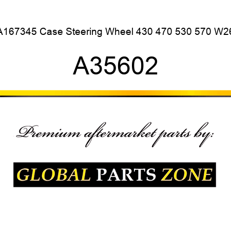 A167345 Case Steering Wheel 430 470 530 570 W26 A35602