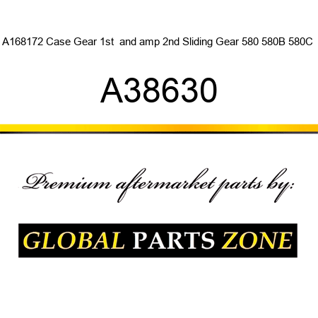 A168172 Case Gear 1st & 2nd Sliding Gear 580 580B 580C+ A38630