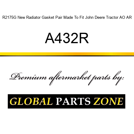 R2175G New Radiator Gasket Pair Made To Fit John Deere Tractor AO AR A432R