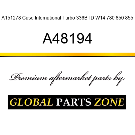 A151278 Case International Turbo 336BTD W14 780 850 855 A48194