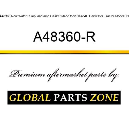 A48360 New Water Pump & Gasket Made to fit Case-IH Harvester Tractor Model DC A48360-R