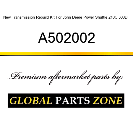 New Transmission Rebuild Kit For John Deere Power Shuttle 210C 300D + A502002