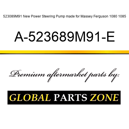 523089M91 New Power Steering Pump made for Massey Ferguson 1080 1085 A-523689M91-E