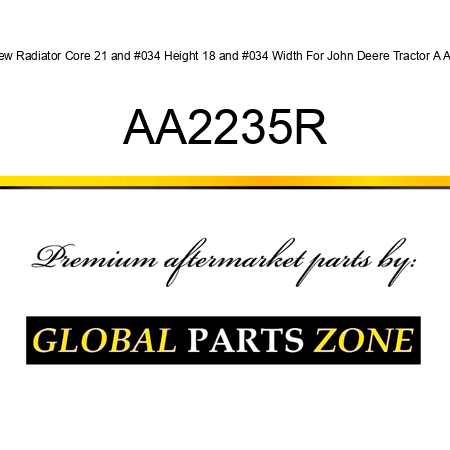 New Radiator Core 21" Height 18" Width For John Deere Tractor A AR AA2235R