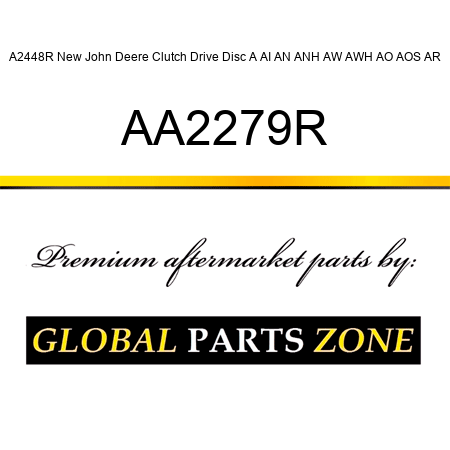 A2448R New John Deere Clutch Drive Disc A AI AN ANH AW AWH AO AOS AR AA2279R