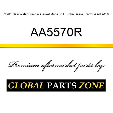 R4281 New Water Pump w/Gasket Made To Fit John Deere Tractor A AR AO 60 AA5570R