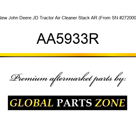 New John Deere JD Tractor Air Cleaner Stack AR (From SN #272000) AA5933R