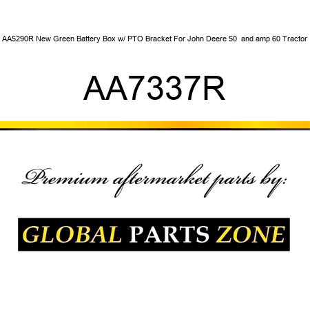 AA5290R New Green Battery Box w/ PTO Bracket For John Deere 50 & 60 Tractor AA7337R