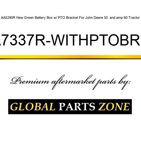 AA5290R New Green Battery Box w/ PTO Bracket For John Deere 50 & 60 Tractor AA7337R-WITHPTOBRKT