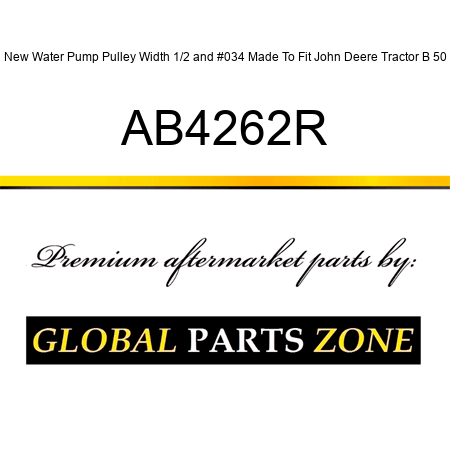 New Water Pump Pulley Width 1/2" Made To Fit John Deere Tractor B 50 AB4262R