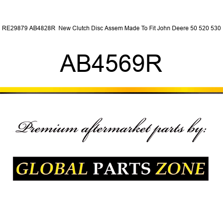 RE29879 AB4828R  New Clutch Disc Assem Made To Fit John Deere 50 520 530 AB4569R