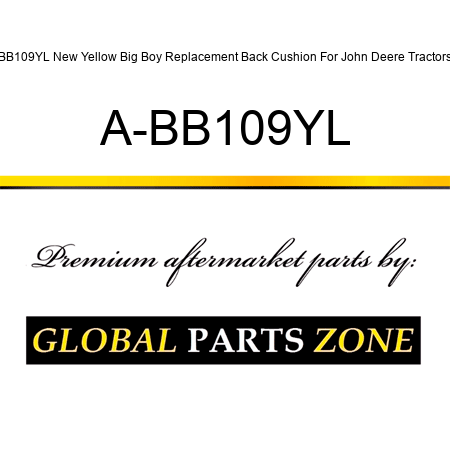 BB109YL New Yellow Big Boy Replacement Back Cushion For John Deere Tractors A-BB109YL
