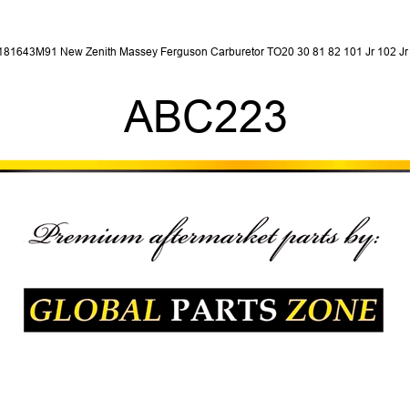 181643M91 New Zenith Massey Ferguson Carburetor TO20 30 81 82 101 Jr 102 Jr + ABC223