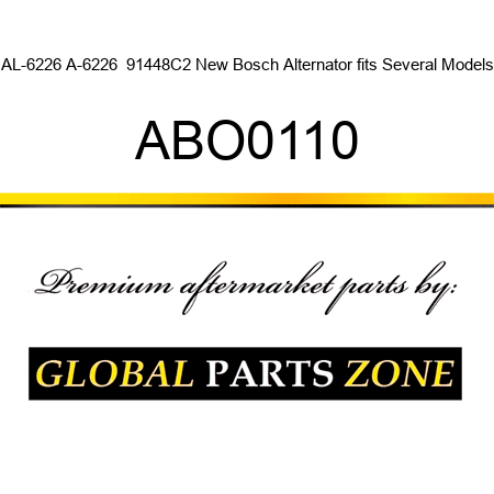 AL-6226 A-6226  91448C2 New Bosch Alternator fits Several Models ABO0110