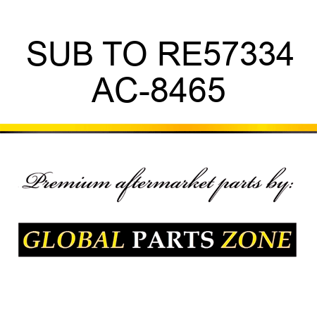 SUB TO RE57334 AC-8465