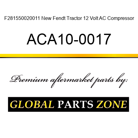 F281550020011 New Fendt Tractor 12 Volt AC Compressor ACA10-0017