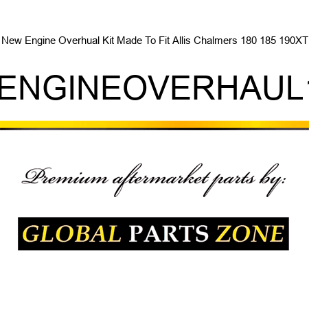 New Engine Overhual Kit Made To Fit Allis Chalmers 180 185 190XT ACENGINEOVERHAUL180