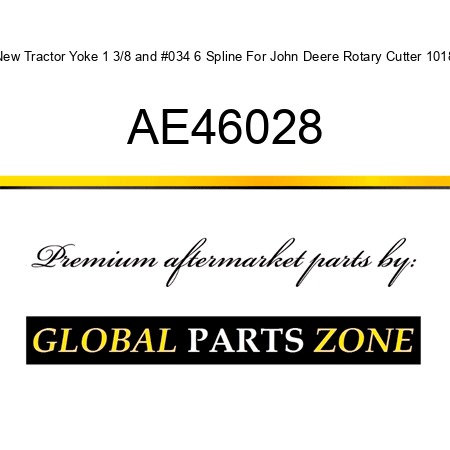 New Tractor Yoke 1 3/8" 6 Spline For John Deere Rotary Cutter 1018 AE46028