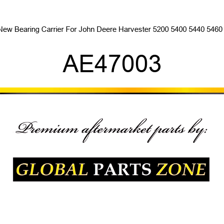 New Bearing Carrier For John Deere Harvester 5200 5400 5440 5460 + AE47003