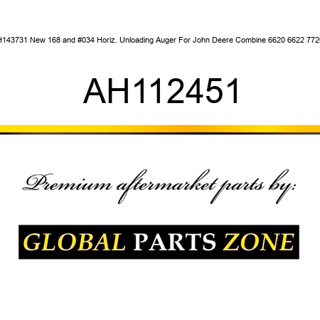 AH143731 New 168" Horiz. Unloading Auger For John Deere Combine 6620 6622 7720 + AH112451