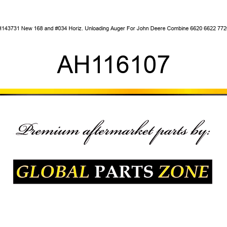 AH143731 New 168" Horiz. Unloading Auger For John Deere Combine 6620 6622 7720 + AH116107