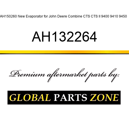 AH150260 New Evaporator for John Deere Combine CTS CTS II 9400 9410 9450 + AH132264