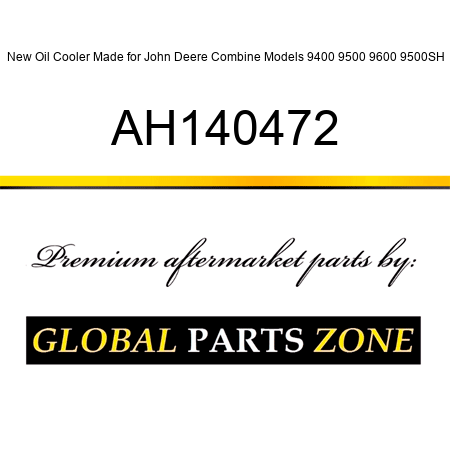 New Oil Cooler Made for John Deere Combine Models 9400 9500 9600 9500SH AH140472