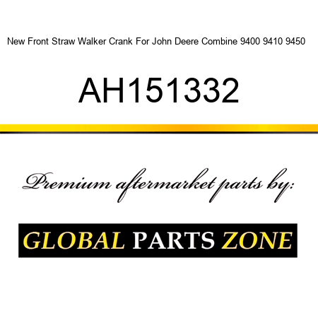 New Front Straw Walker Crank For John Deere Combine 9400 9410 9450 + AH151332