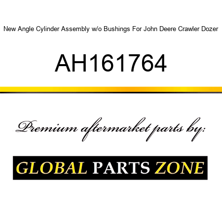 New Angle Cylinder Assembly w/o Bushings For John Deere Crawler Dozer AH161764