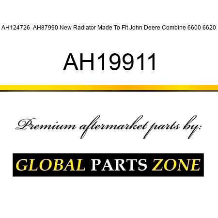 AH124726  AH87990 New Radiator Made To Fit John Deere Combine 6600 6620 AH19911