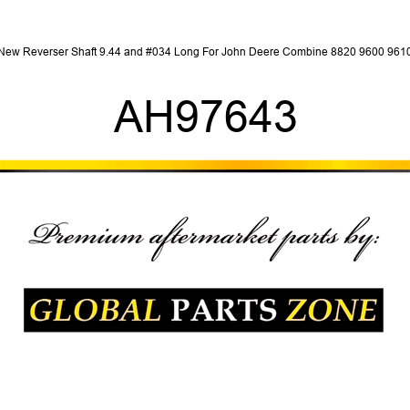New Reverser Shaft 9.44" Long For John Deere Combine 8820 9600 9610 AH97643